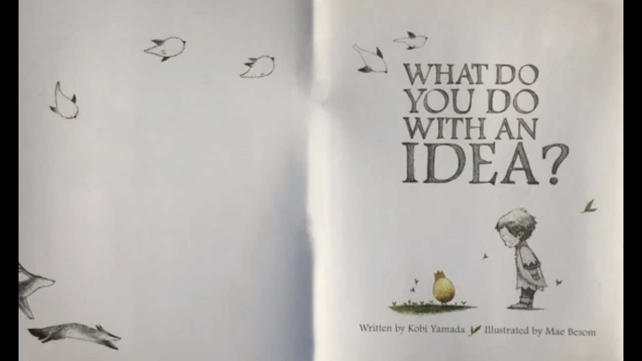 What Do You Do with an Idea? Read-Aloud