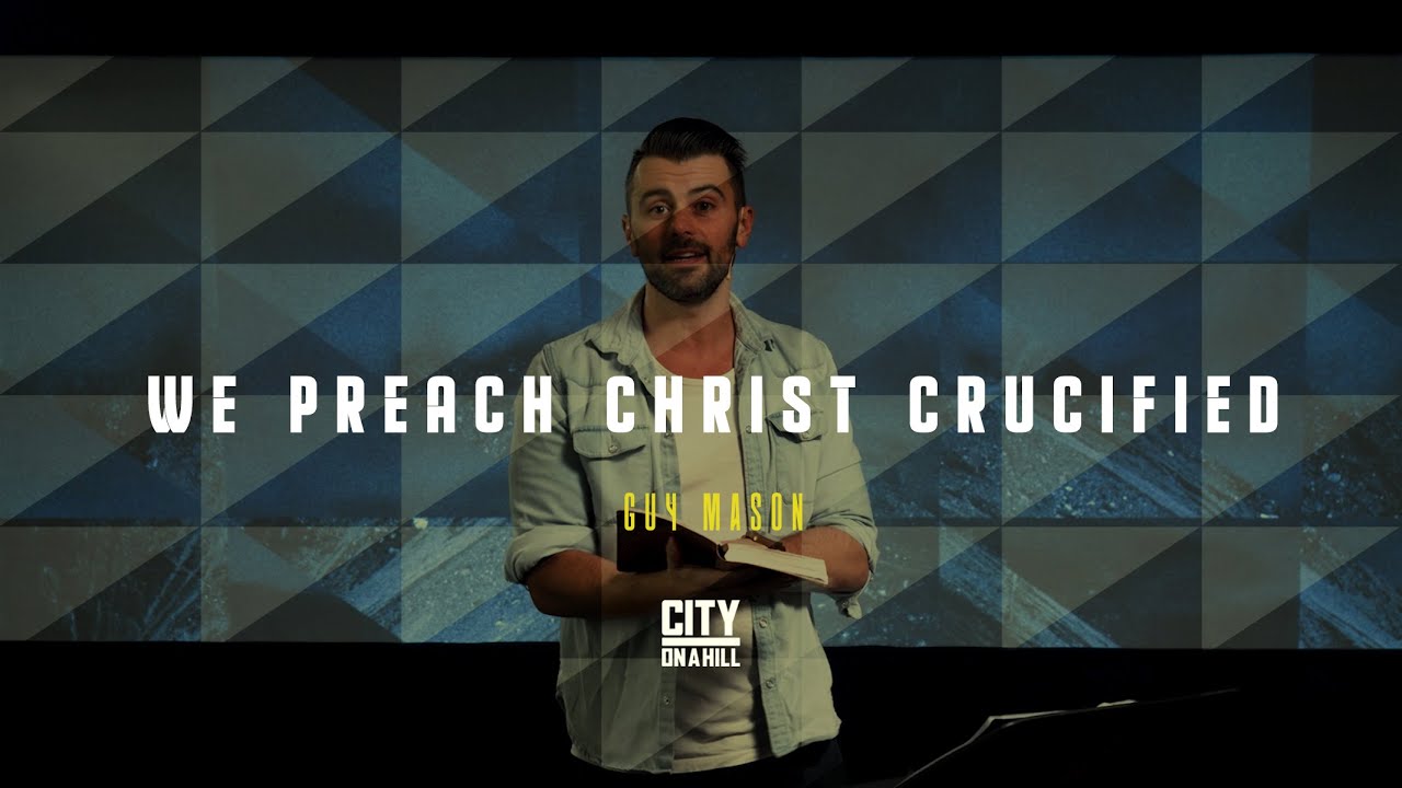 We preach Christ crucified
