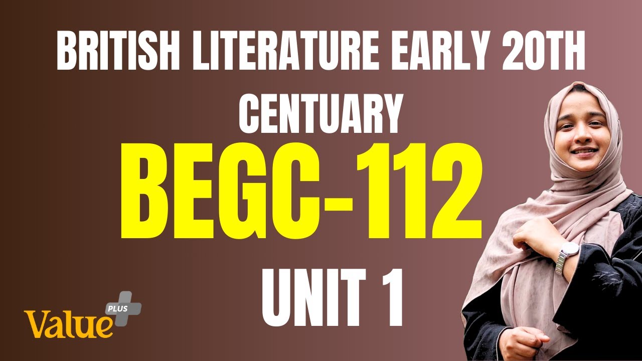 IGNOU | മലയാളം | BRITISH LITERATURE EARLY 20TH CENTUARY | BEGC 112 | UNIT 1