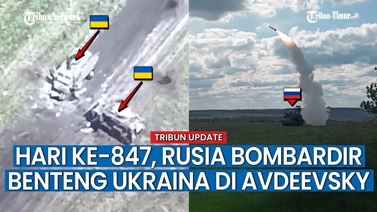 UPDATE RUSIA VS UKRAINA HARI KE-847, Tor-M2 Rusia Gempur Posisi Benteng Ukraina di Avdeevsky