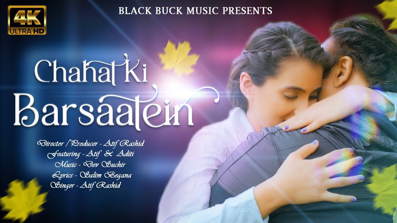 Chahat Ki Barsaatein | Atif Rashid | Aditi | chahat ki barsate  | chahat ki barsate song