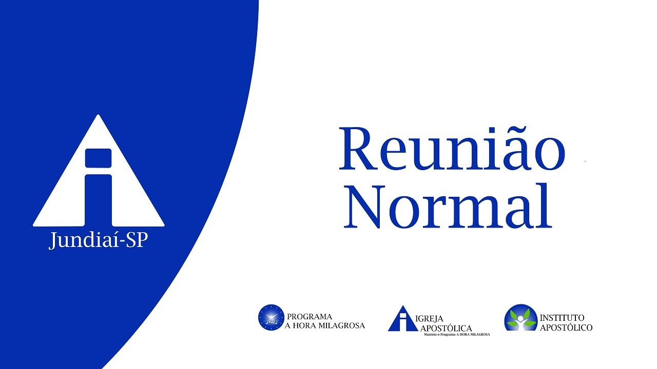 Reunião Normal - 15/03/2026 - Igreja Apostólica - Jundiaí - SP