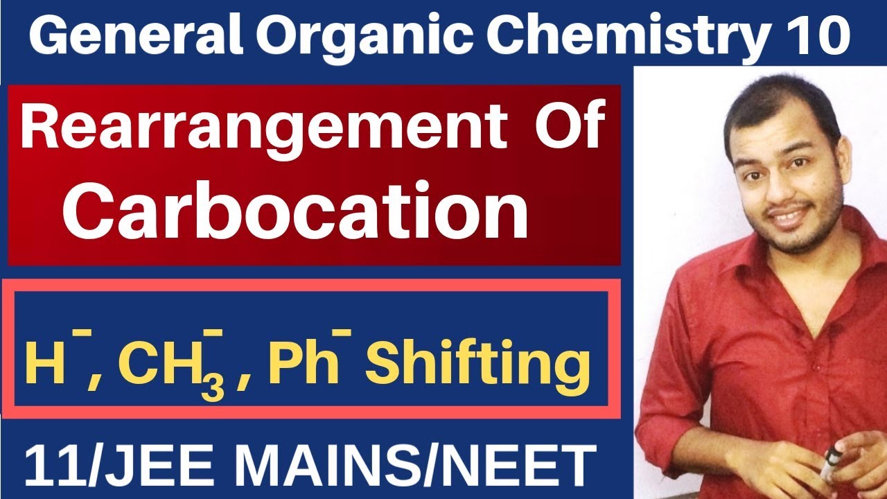 GOC 10 : Rearrangement of Carbocation | Hydride , Methyl and Phenyl Shifting JEE MAINS/NEET