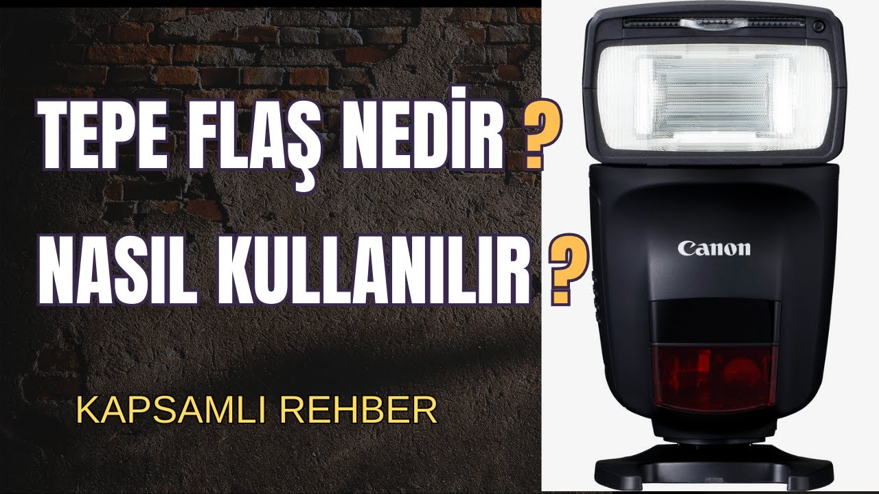 Tepe Flaşı Nedir? Nasıl Kullanılır?