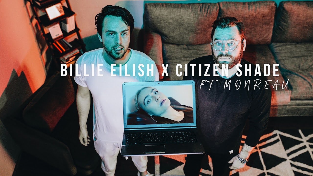 Everything I Wanted - Billie Eilish | CITIZEN SHADE X MONREAU