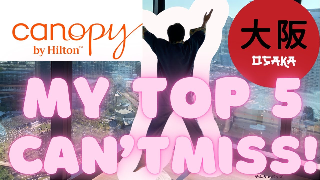 Ultimate Stay at Canopy by Hilton Osaka Umeda! Top 5 Reasons You Can’t Miss! 😱✨