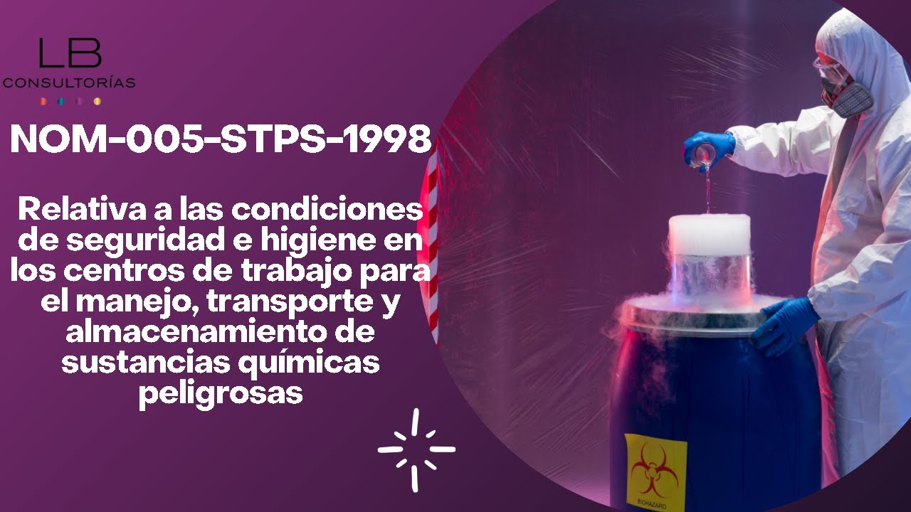 NOM-005-STPS-1998 (Manejo, transporte y almacenamiento de sustancias químicas peligrosas)