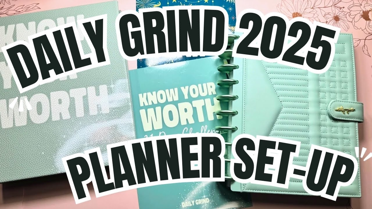 2025 Daily Grind Planner Set-Up | Know Your Worth Challenge