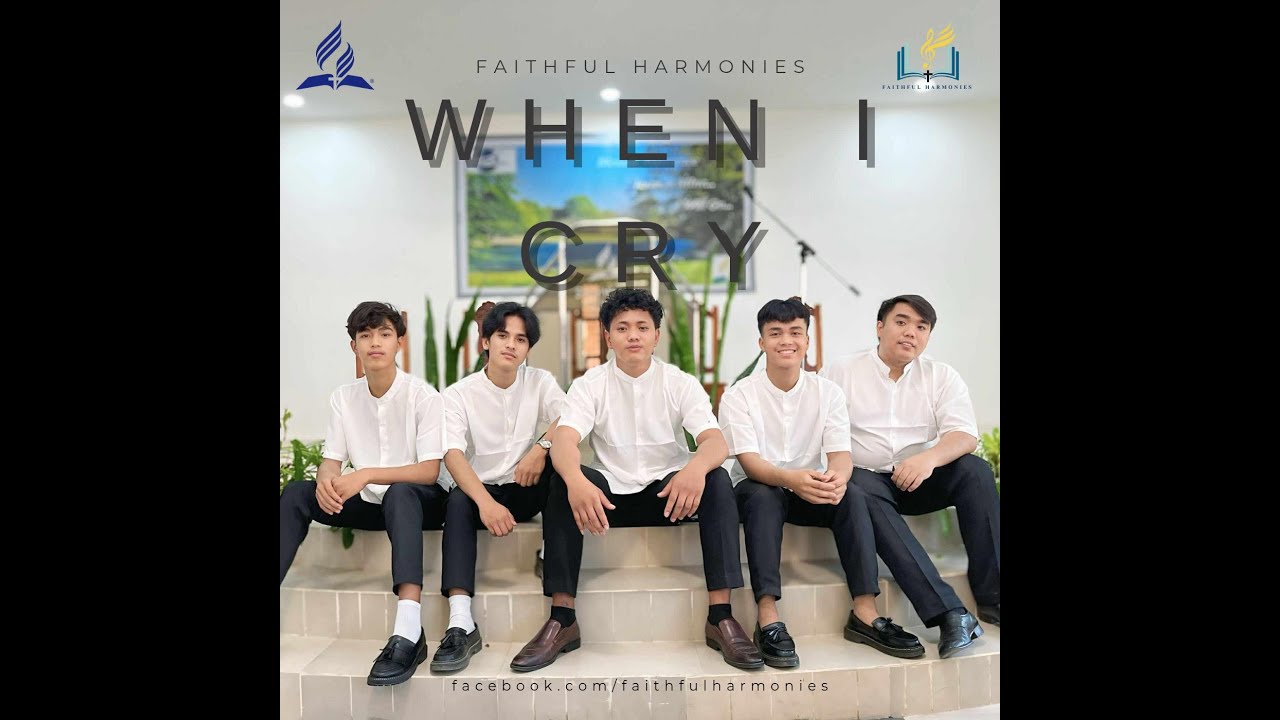 When I Cry - Cover by Faithful Harmonies (Performance Video)