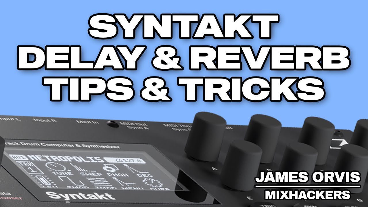 Syntakt: Delay & Reverb [Tips & Tricks]