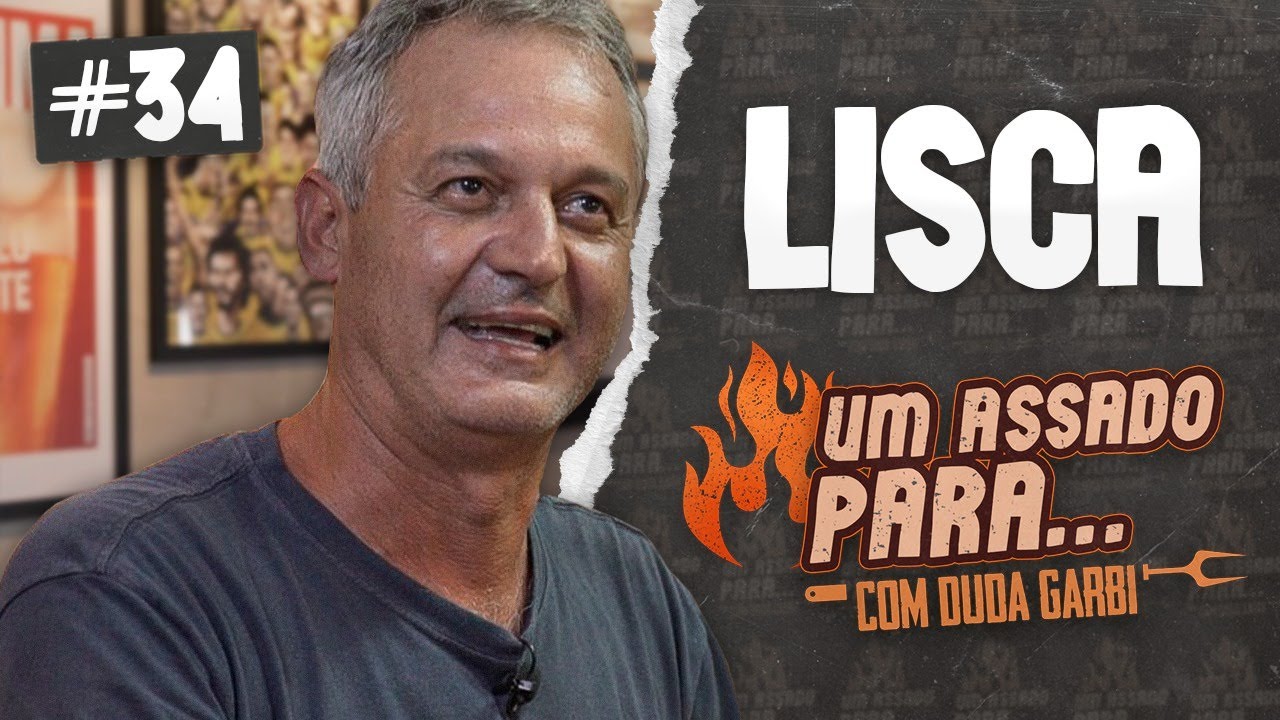 UM ASSADO PARA... LISCA | #34