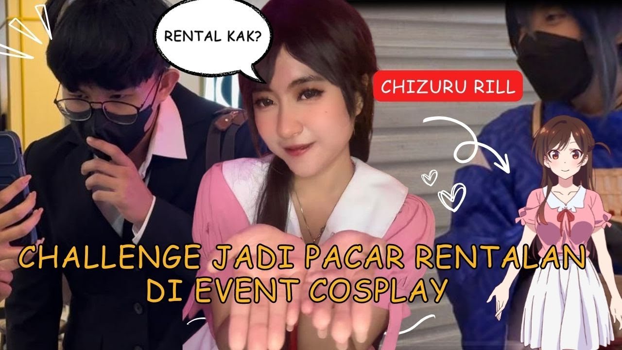 RENTAL PACAR DI EVENT COSPLAY NYA KAK... CHIZURU MIZUHARA RILL