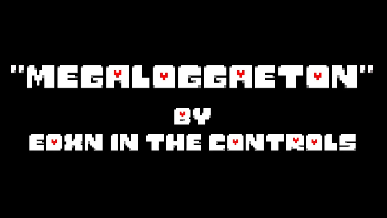 Edxn In The Controls - Megaloggaeton (Megalovania Reggaeton Remix)