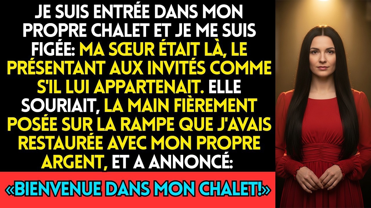 Je Suis Entrée Dans Mon Propre Chalet De Montagne Et J'y Ai Trouvé Ma Sœur Qui Y Organisait Noël,