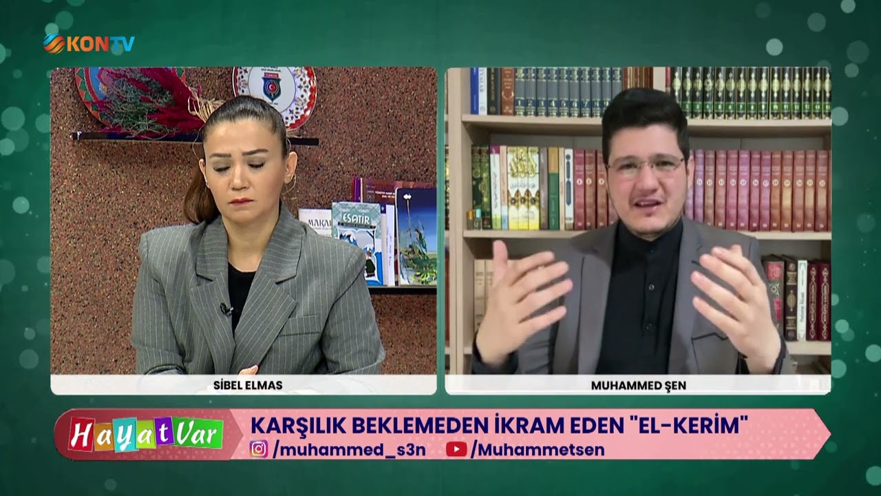 HAYAT VAR - KARŞILIK BEKLEMEDEN İKRAM EDEN - EL-KERİM - MUHAMMED ŞEN - 16 KASIM 2023