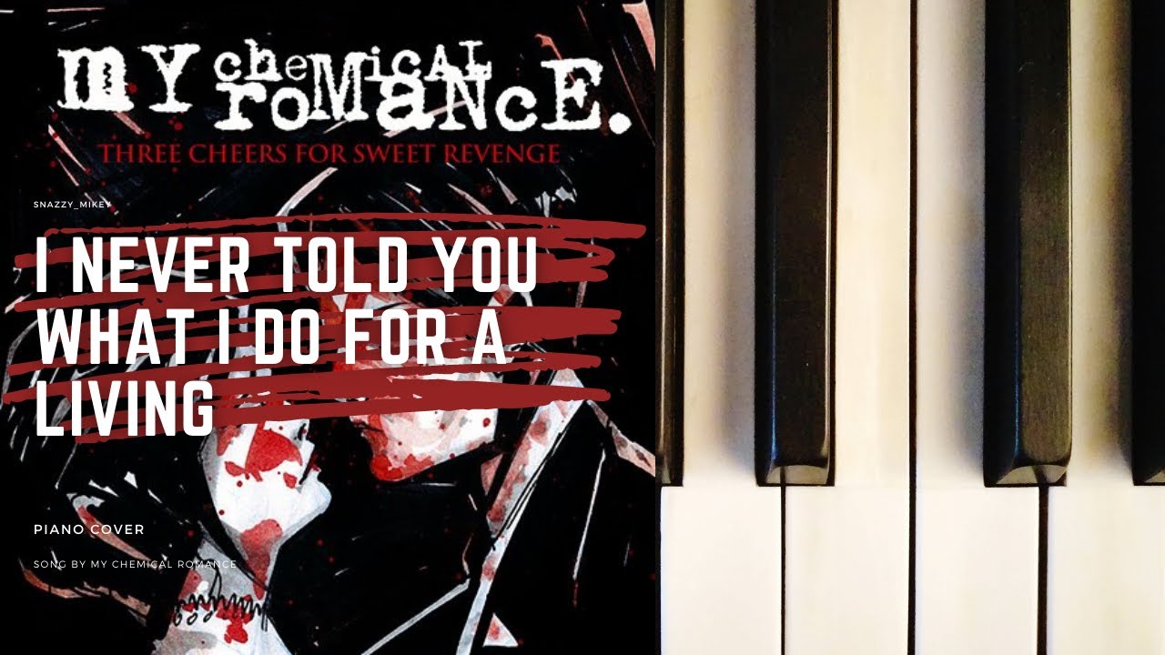 I Never Told You What I Do For A Living (My Chemical Romance) Piano Cover