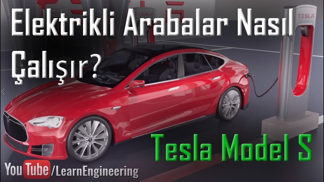 Elektrikli Arabalar Nasıl Çalışır? | Tesla Model S
