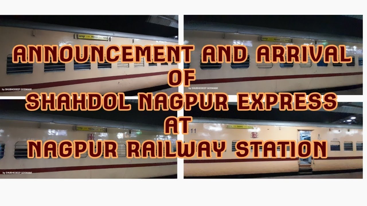 Announcement and arrival of Shahdol Nagpur Express at Nagpur Railway station