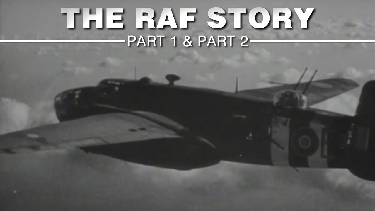 The RAF Story, Pt 1: Camel to Spitfire & Pt 2 - Lancaster to Tornado