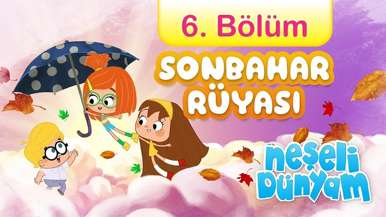 minika - Neşeli Dünyam - 6.Bölüm - Sonbahar Rüyası
