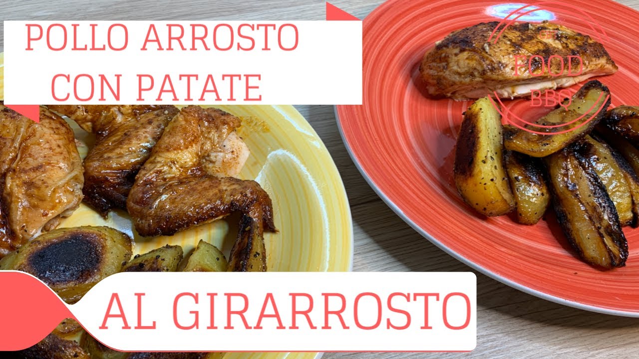 POLLO ARROSTO CON PATATE AL GIRARROSTO