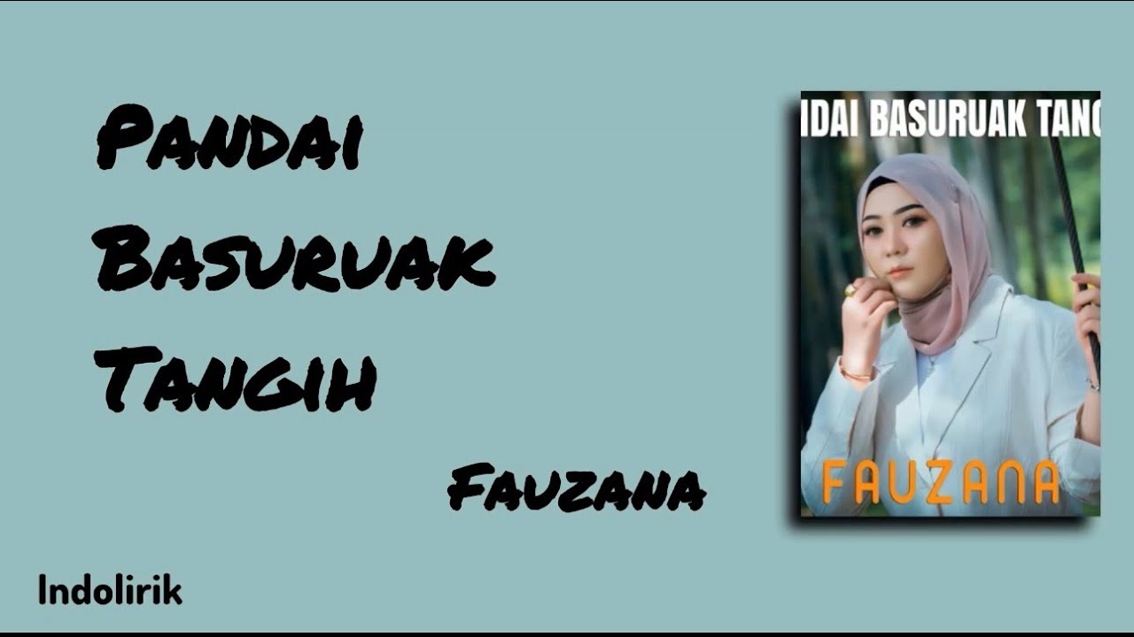 Pandai Basuruak Tangih - Fauzana | Lirik Lagu Minang