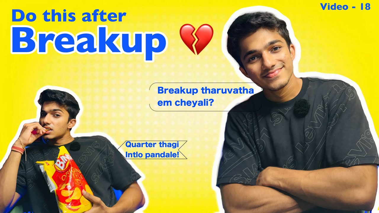 Breakup Tharvata em cheyali?| quarter thagi intlo pandale😅, | mosth important video ra!