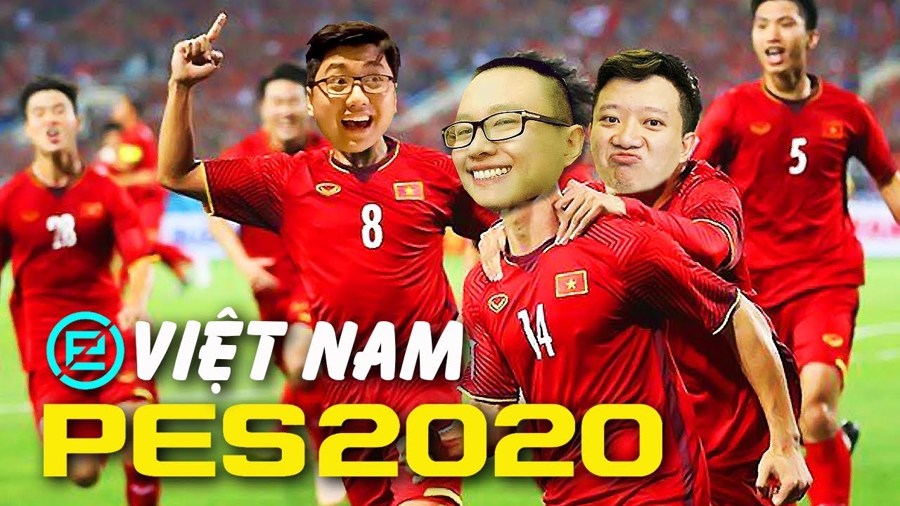 PES 2020 Việt Patch #1: ĐỘI TUYỂN VIỆT NAM TOANG VỚI 3 AE DẼO, ĐẠT, VŨ =))))) Thầy Park buồn lắm !!!