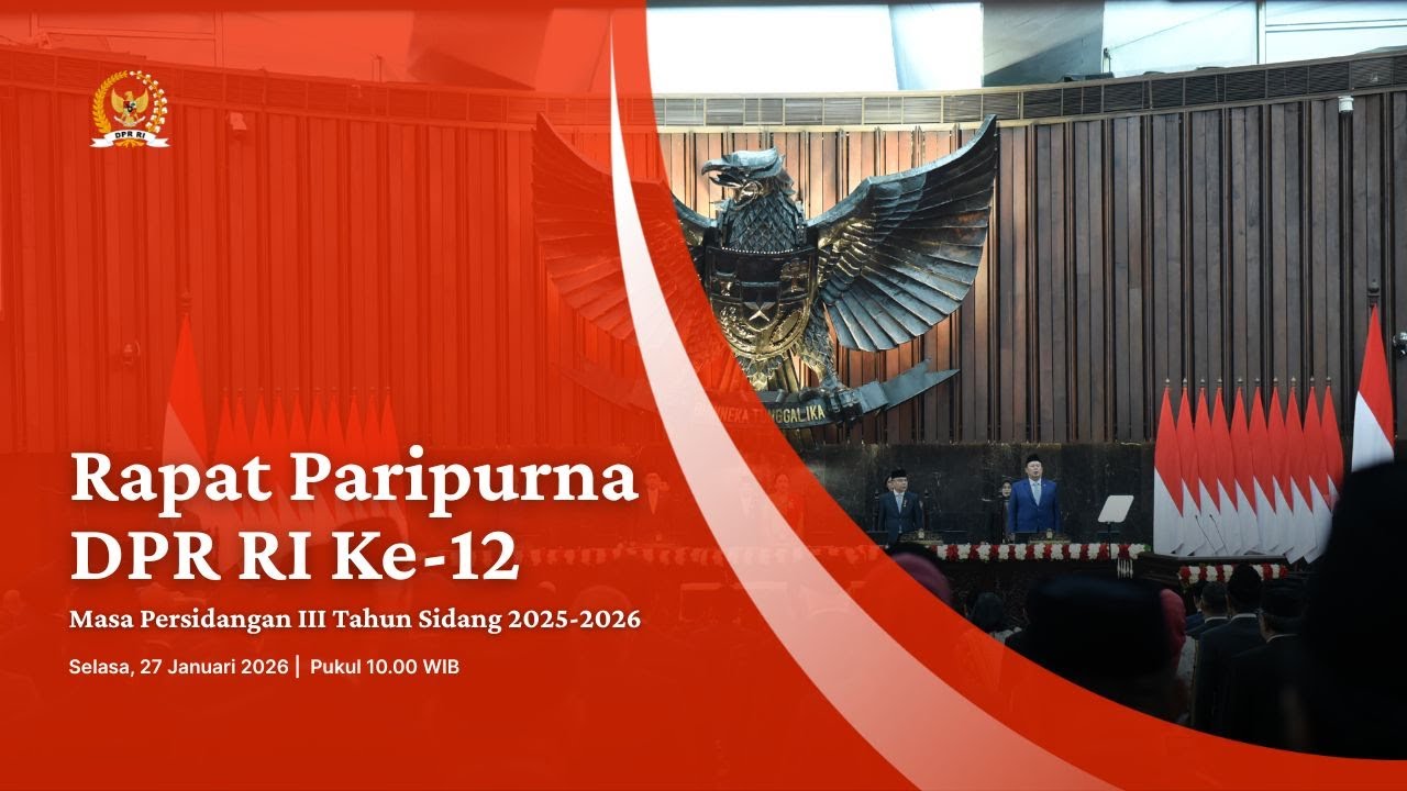 BREAKING NEWS - RAPAT PARIPURNA DPR RI KE-12 MASA PERSIDANGAN III TAHUN SIDANG 2025-2026