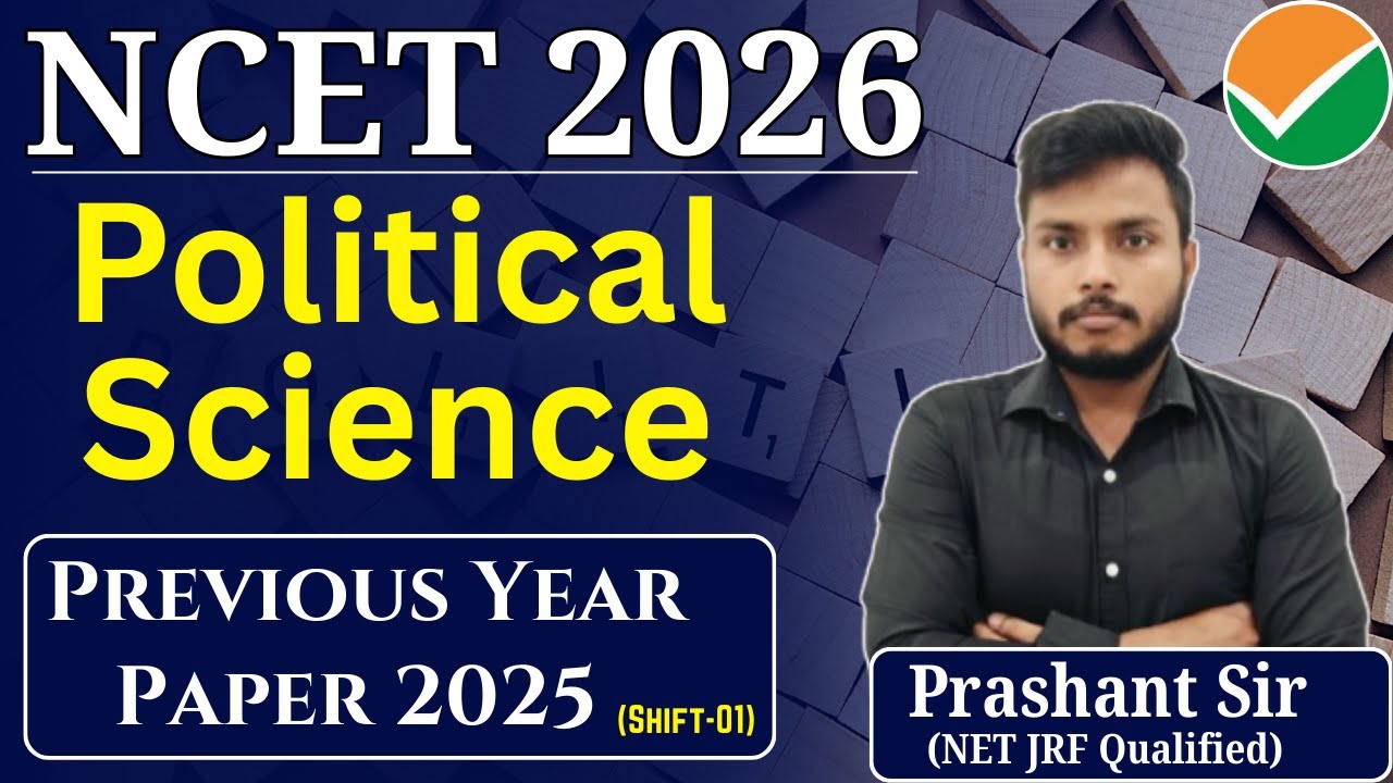 NCET Political Science Previous Year Paper 2025 (Shift-01) Detailed Solution | NCET 2026 | NCET PYQ