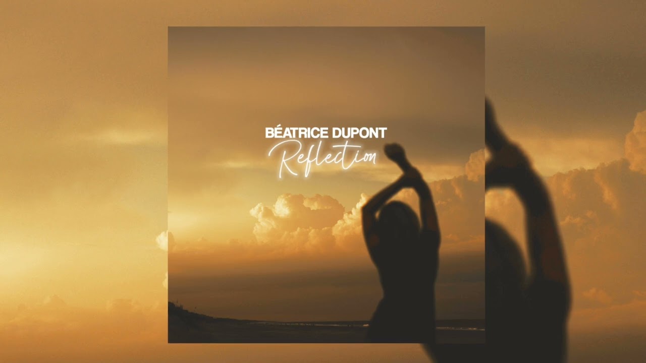Béatrice Dupont - Reflection (Official Audio)