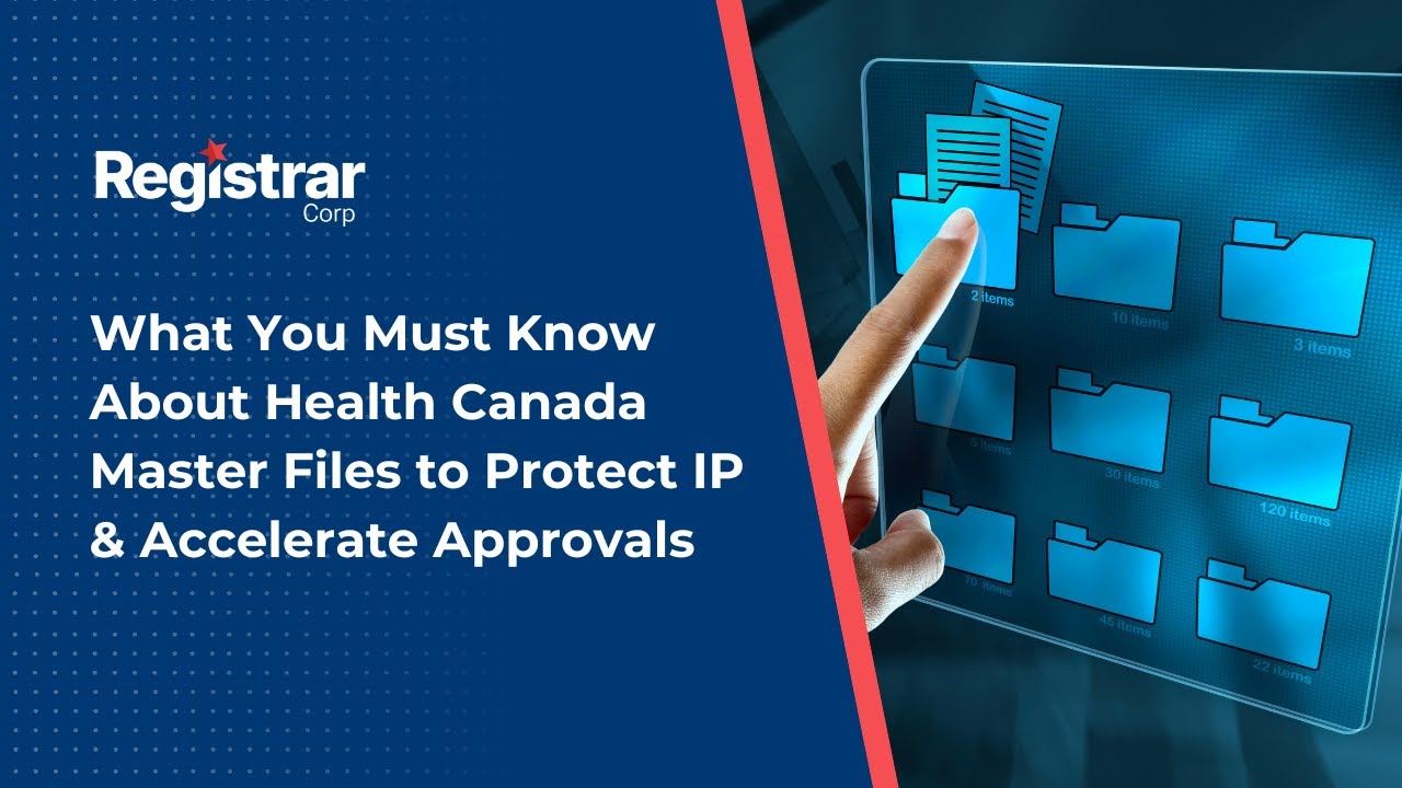 What You Must Know About Health Canada Master Files to Protect IP & Accelerate Approvals