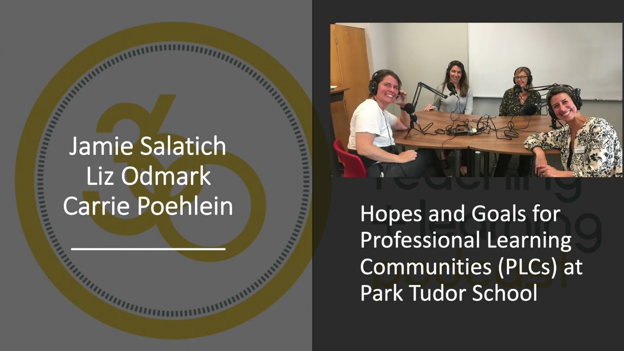 Hopes and Goals for Professional Learning Communities (PLCs) @ PT - 360 Podcast - se04ep02