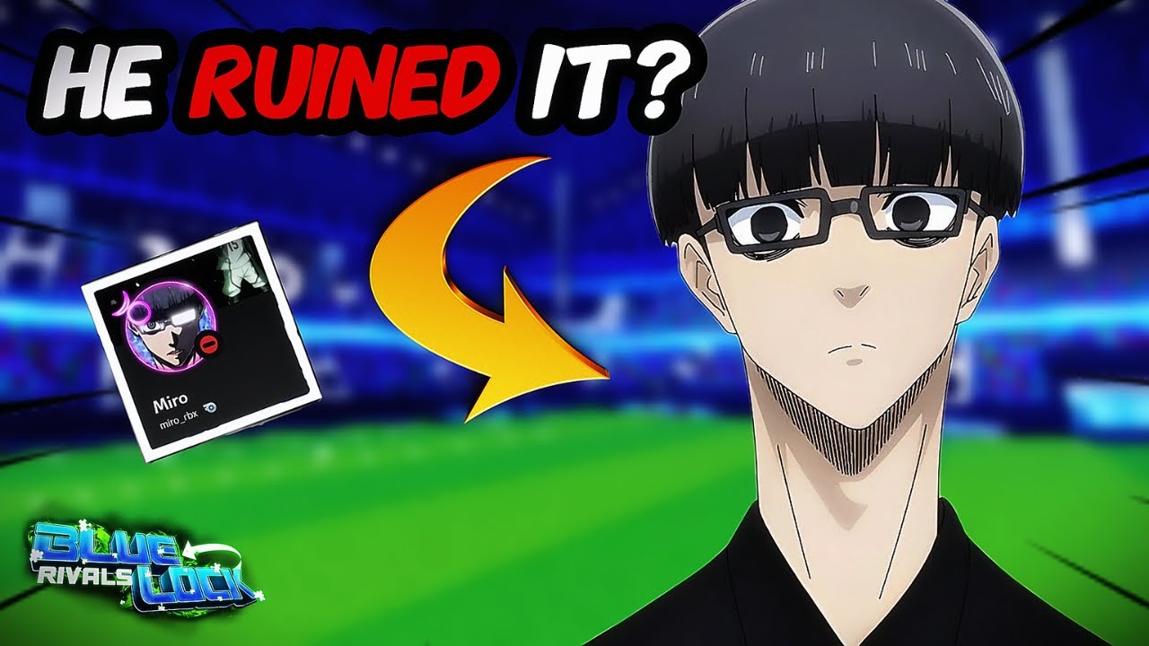 Did Miro TRULY Ruin Blue lock rivals?!