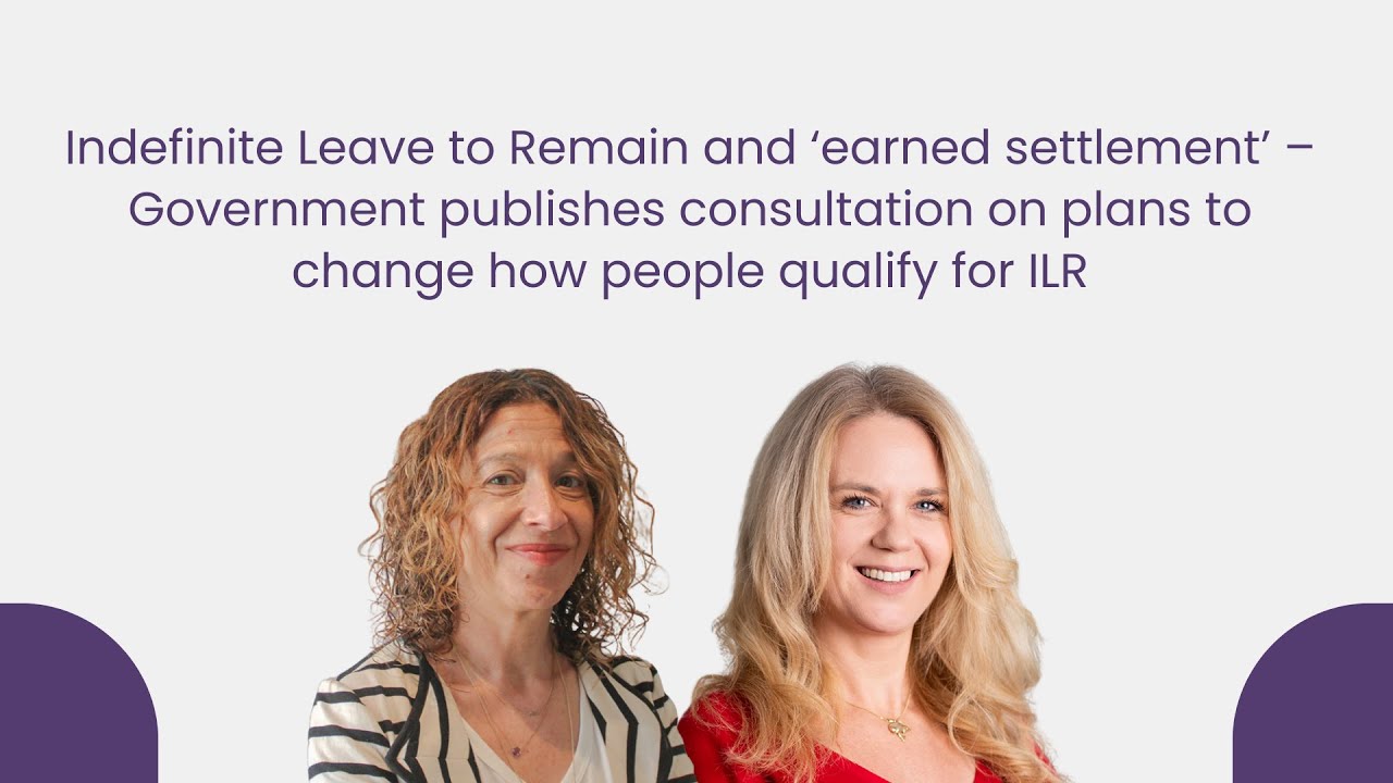 Indefinite Leave to Remain and ‘earned settlement’ – Immigration Unpacked #4