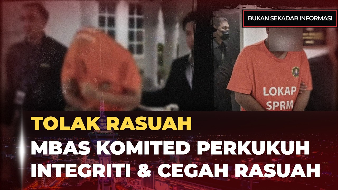 TOLAK RASUAH | MBAS KOMITED PERKUKUH INTEGRITI DAN CEGAH RASUAH.
