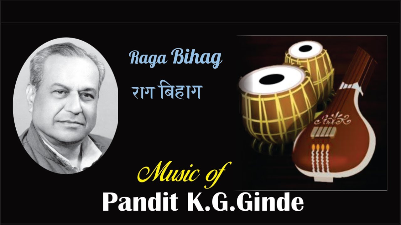 Pt. K. G. Ginde – Raga Bihagपंडित के.जी. गिंडे – राग: बिहाग