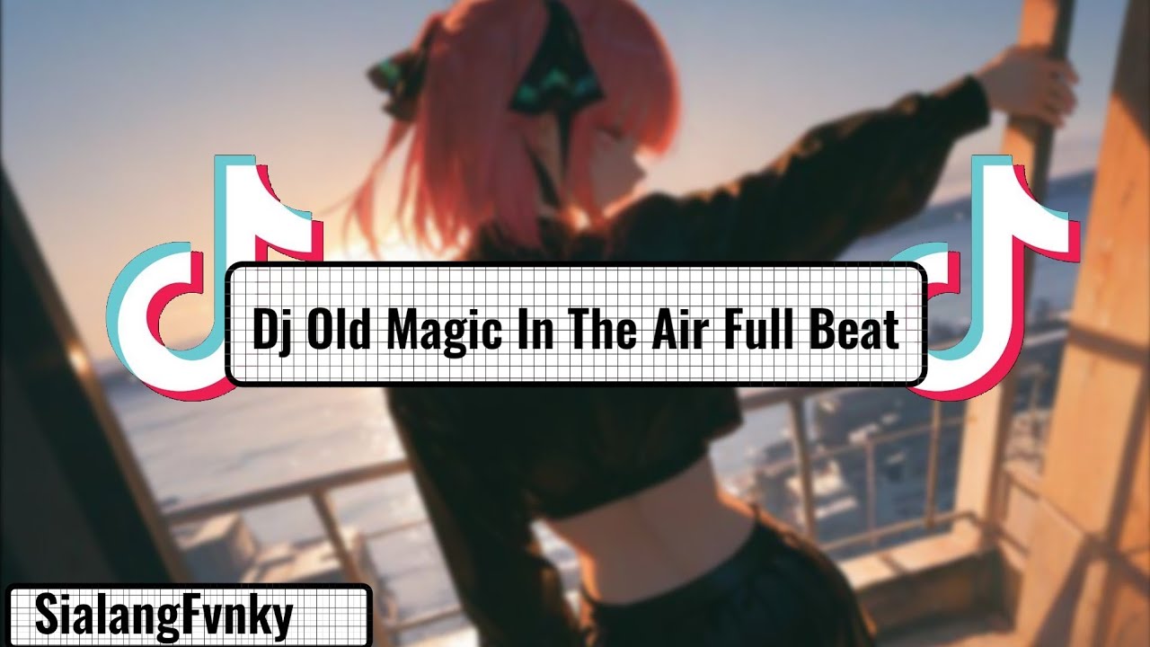 Dj Old Magic In The Air Full Beat