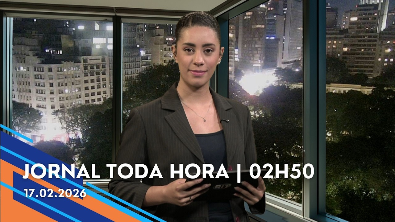 Jornal Toda Hora | 02H50 | Terça-feira (17/Fev/2026)