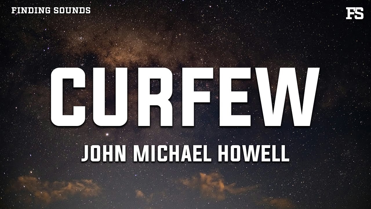 John Michael Howell - Curfew (Lyrics)