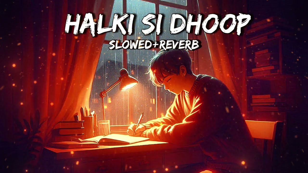 Halki Si Dhoop | Sad Hindi Lofi | Late Night • Calm • Emotional • Relax