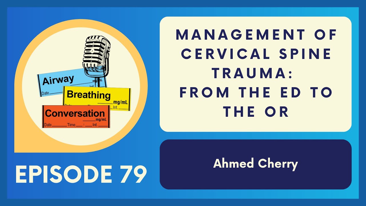 Management of Cervical Spine Trauma: from the ED to the OR | Ep 79 | ABC Podcast