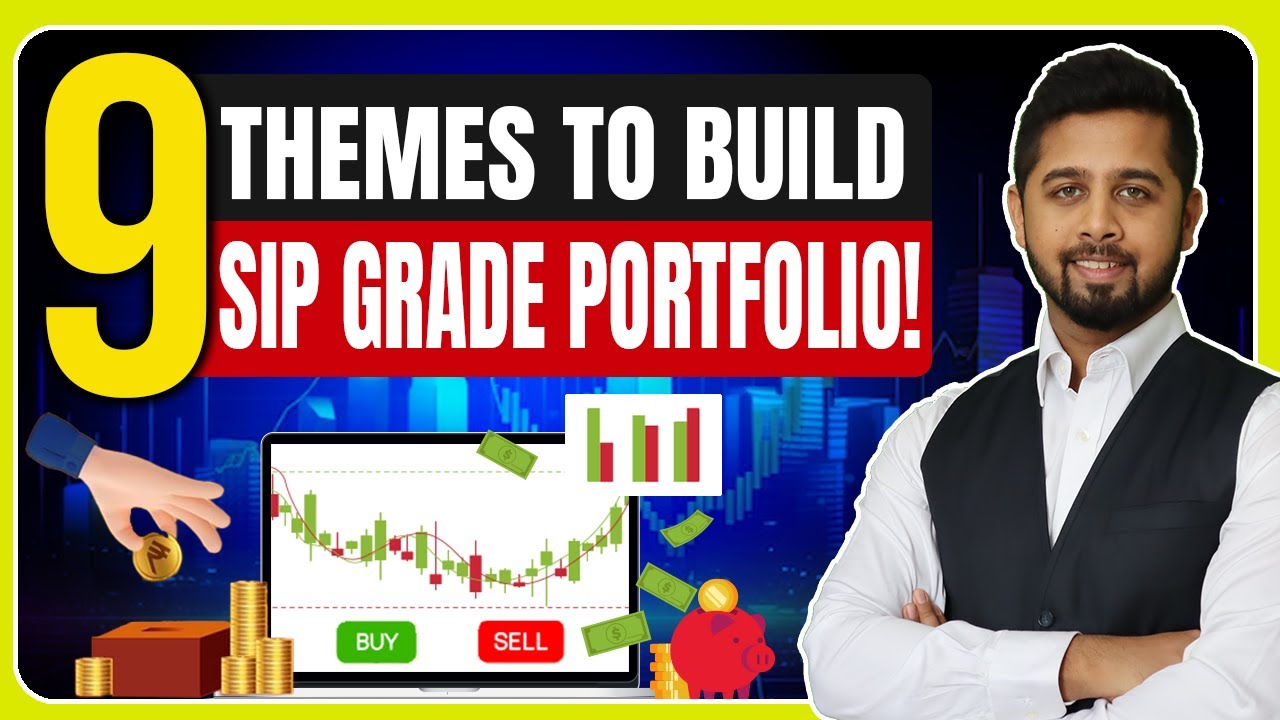 How to build SIP grade portfolio from scratch | 9 key themes with top stock ideas in India