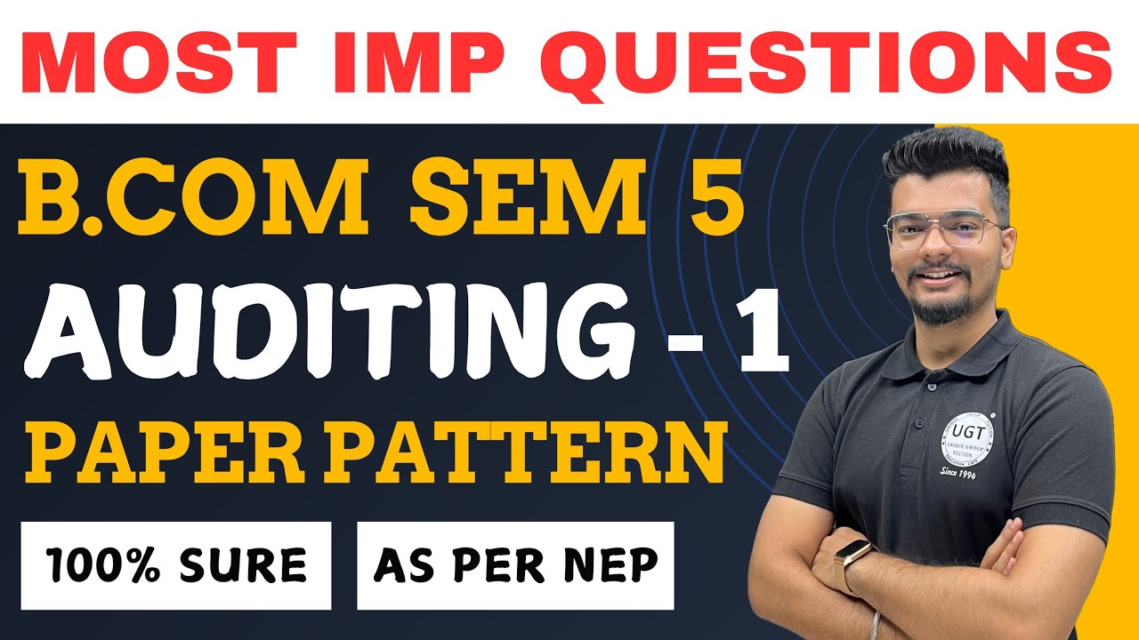 Auditing - 1 Most Important Questions | Paper Pattern | Bcom Sem 5 | As per NEP | UGT