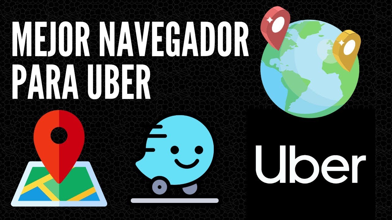 EL MEJOR NAVEGADOR, PARA UBER 📌