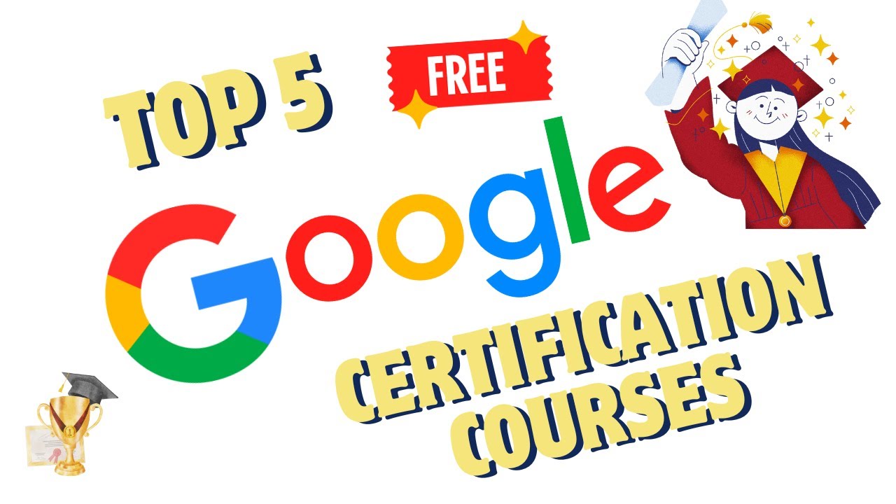 Top 5 Free Google Certifications You Can't Miss