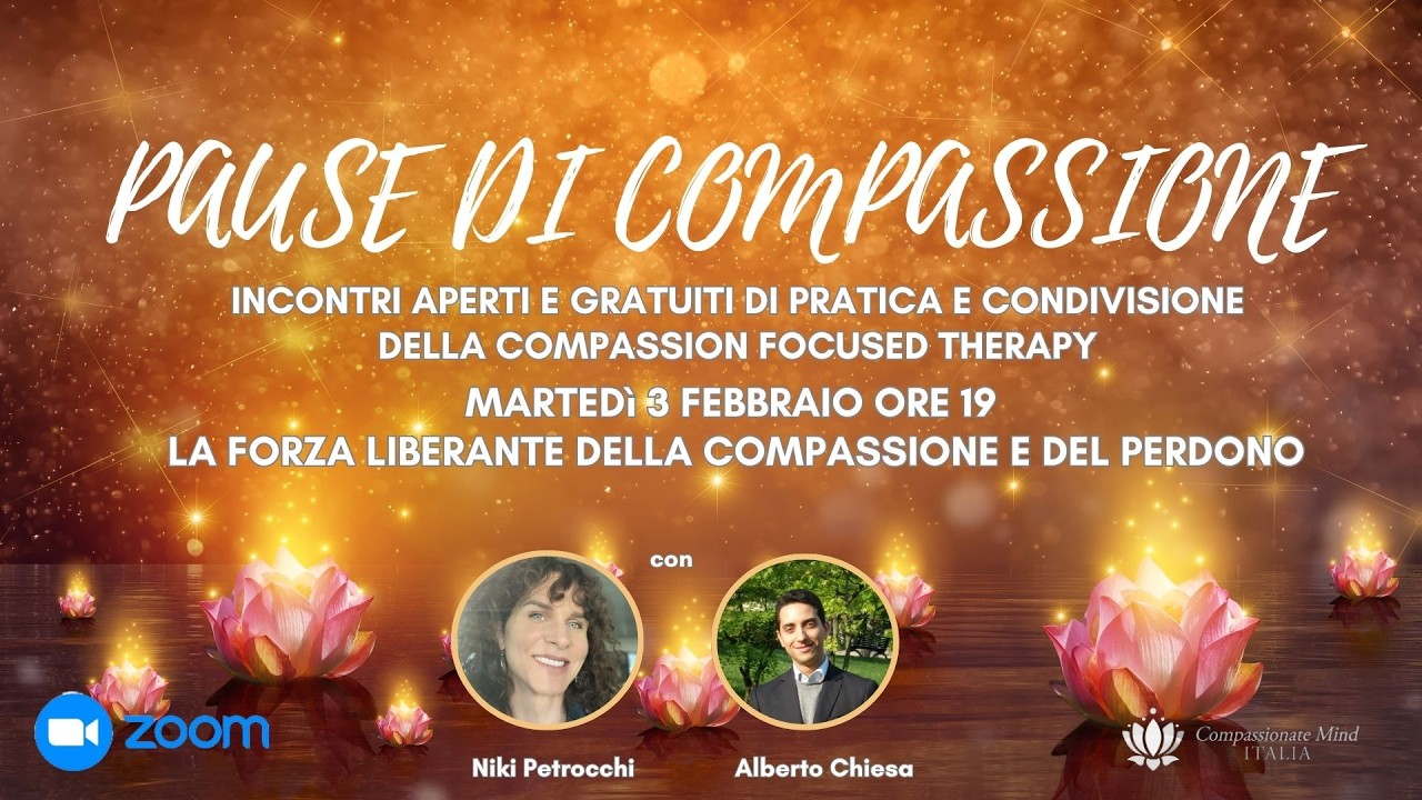 Compassione e Perdono: una Pausa di Compassione con Niki Petrocchi e Alberto Chiesa