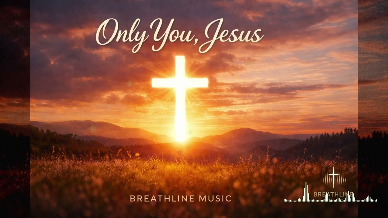 Only You, Jesus | Soft Rock Worship Song | Breathline Music