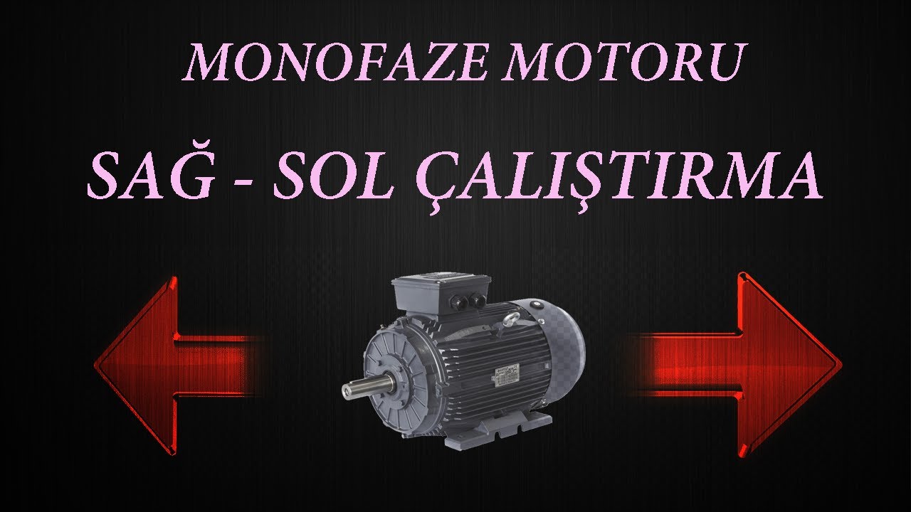 MONOFAZE VE TRİFAZE MOTORU SAĞ-SOL ÇALIŞTIRMA