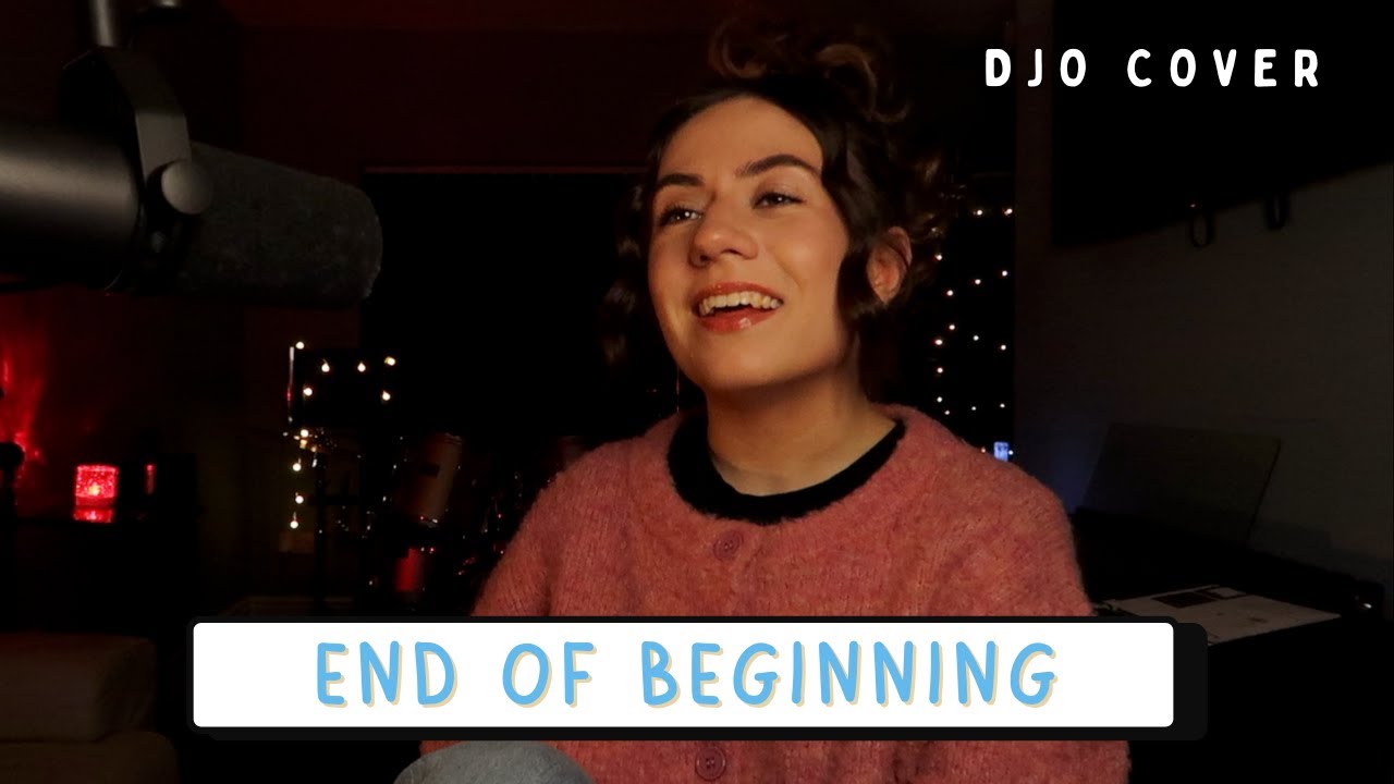 End Of Beginning - Djo Cover